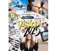 2025 Vision Board Clip Art Book: 200+ Elements, Positive Affirmations, and Guided Exercises to Manifest Your Dreams