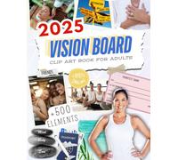 2025 Vision Board Clip Art Book for Adults: Manifest Your Dream Year with 500+ Powerful Images, Words, Quotes & More | Inspirational Pictures for Women and Men (Vision Board Supplies)
