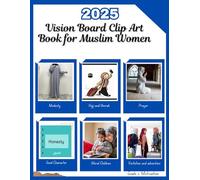 2025 Vision Board Clip Art Book for Muslim Women: Manifest Your Faith with Inspirational Islamic Elements Tailored for Women