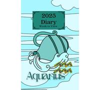 2025 Week to View Diary - Aquarius: Colourful Star Sign Design. 5.5"x8.5" size. Ideal for Personal, Business, or Student Use