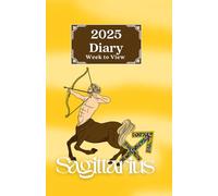 2025 Week to View Diary - Sagittarius: Colourful Star Sign Design. 5.5"x8.5" size. Ideal for Personal, Business, or Student Use