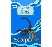 2025 Week to View Diary - Scorpio: Colourful Star Sign Design. 5.5"x8.5" size. Ideal for Personal, Business, or Student Use