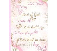 2025 Weekly And Monthly Planner, Bible Verse Cover, Proverbs 30:5-8, Every Word Of God Is Pure: Beautiful Gold And Pink Butterflies, Personal Organiser With Vision Boards, Reflection And Goals Pages
