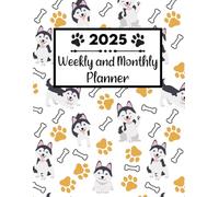 2025 Weekly and Monthly Planner: Elevate Your Journey with This Siberian Husky-Themed Scheduler