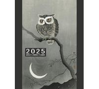 2025 Weekly and Monthly Planner Notebook: Long-Eared Owl on Bare Tree Branch: Japanese Artist Ohara Koson: 8.5 x 11 inches - 100 pages - Extra Note Pages