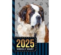 2025 Weekly Diary: 6x9 Dated Personal Organizer / Daily Schedule With Checklist - To Do List - Note Section - Habit Tracker / Organizing Gift / Saint St Bernard Dog Cover