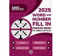 2025 Word And Number Fill In Puzzles Book for Adults and Teens: 1000+ Large Print Word And Number Fill-Ins Puzzles With Starter Word or Number and ... Fill-Ins for the Ultimate Puzzle Journey)