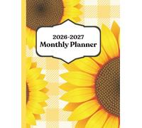 2026-2027 Calendar 24-month Planner: Two Years (January 2026 through December 2027) with Holidays, Note and Contact Pages and Birthday Reminders - Sunflower Blossoms
