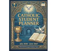 2026-2027 Catholic Student Planner with Saints Days, Feasts, Seasons and Colors: USCCB Liturgical Calendar • 8.5 x 11 Hardcover