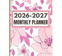2026-2027 Daily Weekly Monthly Organizer for Women: Balance Life, Career & Self-Care Easily