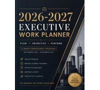 2026-2027 Executive Work Planner: 16-Month Professional Office Organizer with Monthly & Weekly Planning, Meetings, Projects, Priorities and Deadlines