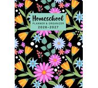 2026-2027 Homeschool Planner & Organizer: Daily Assignment and Record Book For Homeschooling Families Big or Small With Lesson Plans, Attendance Logs, Curriculum & Progress Tracking. (Volume 3)