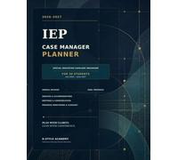 2026-2027 IEP Case Manager Planner: Special Education Caseload Organizer for 30 Students: Annual Reviews, Reevaluations, Service Minutes, Goal Progress, Meeting Notes and Parent Communication