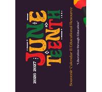 2026-2027 Juneteenth Calendar & Educational Resource: Liberation through Education