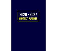 2026-2027 Monthly Planner: 24-Month Schedule Organizer from January 2026 to December 2027 with Notes, To-Do Lists, Goal Tracker, Contact Logs & Birthday | 6x9 Inch