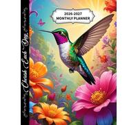2026-2027 Monthly Planner Hummingbird Eating From Flowers Cover: Pages include: yearly overview, goals, contacts, passwords, notes, birthdays, holidays