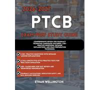 2026-2027 PTCB EXAM PREP STUDY GUIDE: Comprehensive Review for Pharmacy Technician Candidates Featuring 1,100+ Practice Questions Detailed Explanations and Exam Preparation Techniques