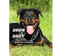 2026-2027 ROTTWEILER DOG MONTHLY PLANNER-TWO YEAR AGENDA: This contains CONTACT, PASSWORD, BIRTHDAY LOG, TO-DO LIST,