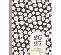 2026-2027 School Psychologist Planner: Academic Appointment Planning to Keep Track of All Your Psycho Documents in one place | Essentiel School Psych Resources