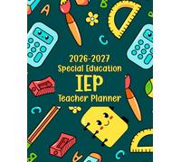 2026-2027 Special Education IEP Teacher Planner: One Year Academic Calendar Students’ Progress Log Including Communication Tracker Appointment Schedule With Parents. (Volume 2)