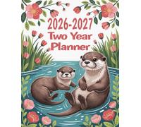 2026-2027 Two Year Planner: Otter themed Cover 2 Page Spreads With Monthly Calendar Grids 24 Month Organizer Schedule Address Contact Notes