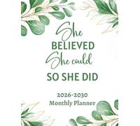 2026-2030 Monthly Planner: She Believed She Could So She Did | Large Print 8.5 x11 Inches Five Year Calendar For Girls Women