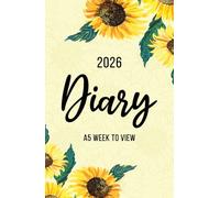 2026 A5 Week to View: A5 Planner Week to View Diary for 52 weeks, dated from Jan 2026 to Dec 2026, A5 Weekly Personal Organizer with Calendars, To-Do List and Notes | Sunflowers