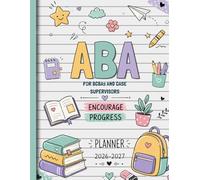 2026 ABA Planner for Certified Behavioral Analysts and Case Supervisors: Stay organized with this weekly and monthly organizer that includes ... treatment planning, client information...