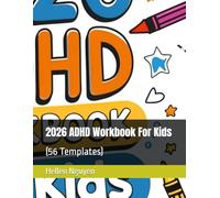 2026 ADHD Workbook For Kids: (56 Templates)
