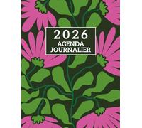 2026 AGENDA JOURNALIER: Une page par jour, 365 jours, 8,5 x 11 pouces, de janvier 2026 à décembre 2026.