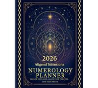 2026 Aligned Intentions Numerology Planner: Decode your life. Align your Purpose. Live your Truth (Spiritual Awakening)