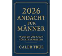 2026 Andacht für Männer: Weisheit und Kraft für jede Jahreszeit.