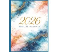 2026 Annual Planner: Plan Smart. Stay Organized. Achieve More, Your Year of Focus, Productivity, and Success