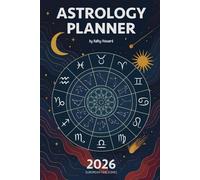 2026 Astrology Planner - UK & Europe: Monthly & Weekly Astrological Calendar with Lunar Cycles and Planetary Events (GMT/CET) - A5 size