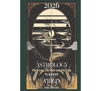 2026 Astrology: The Good, The Bad And The Ugly - Virgo Planner Edition: Yearly and Monthly Astrology Journal: Zodiac Signs, Moon Phases, Planetary Transits & Goal Setting Guide