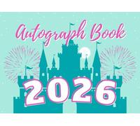 2026 Autograph Book for Girls: Notepad for Signatures and/or Photos of Characters at Amusement/Theme Parks and Vacation Resorts. For Kids of All Ages. ... Purple Notebook/Journal with Castle Cover.