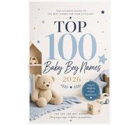 2026 Baby boy names book: The top 100 baby Boy names - In order - Includes description and origin | Perfect Gift | Beautifully Presented | In Order of Popularity