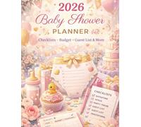 2026 Baby Shower Planner: A Complete Baby Shower Organizer with Checklists, Guest Lists, Budget Tracker, Party Planning & Memory Pages