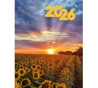 2026 Beautiful Sunflowers Weekly Planner: 8.5" x 11" Inches Daily Monthly Calendar
