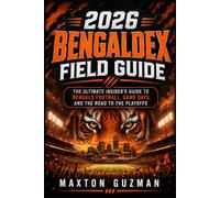 2026 Bengaldex Field Guide: The Ultimate Insider's Guide to Bengals Football, Game Days, and the Road to the Playoffs