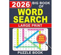 2026 Big Book of Word Search Large Print: New 4000 Words - 100 Puzzle for Adults and Seniors, Big font Easy to Read Format With Full Solutions