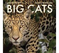 2026 Big Cats Wall Calendar: Art Wolfe's Wild Lives