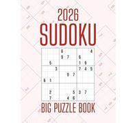 2026 Big Sudoku Puzzle Book: One Puzzle Per Page for Deep Concentration and Relaxation | Includes Full Answer Section | A Perfect Gift for Logic Enthusiasts and Quiet Thinkers
