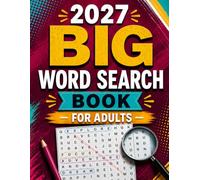 2026 BIG WORD SEARCH BOOK FOR ADULTS: 100 Large-Print Puzzles | 1000 Unique Words | A Delightful Collection of Easy-to-Read Word Searches
