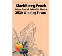 2026 BlackBerry Peach Spoken & Written Word Contest Winning Poems