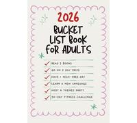 2026 Bucket List Book For Adults: A Thoughtful Life Planning Notebook Featuring 60 Inspiring Ideas and Photo Space to Document Personal Growth, Cherished Memories, and Significant Milestones.