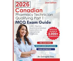 2026 Canadian Pharmacy Technician Qualifying Part 1 MCQ Exam Guide: 2,000+ Practice Questions & Detailed Explanations for International Graduates