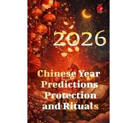 2026 Chinese Year Predictions Protection and Rituals