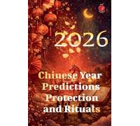 2026 Chinese Year Predictions Protection and Rituals