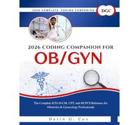 2026 Coding Companion for OB/GYN: The Complete ICD-10-CM, CPT, and HCPCS Reference for Obstetrics & Gynecology Professionals